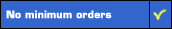 no minimum orders!